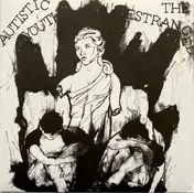 Autistic Youth - Autistic Youth / The Estranged Split