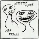 7inch Vinyl Single - Autistic Youth / Cola Freaks - Autistic Youth / Cola Freaks