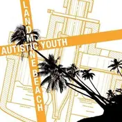 Autistic Youth - Landmine Beach