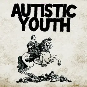 Autistic Youth - Nonage