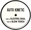 12inch Vinyl Single - Auto Kinetic - Electric Soul / Blow Torch