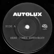 7inch Vinyl Single - Autolux - Here Comes Everybody