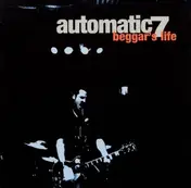 Automatic 7 - Beggar's Life