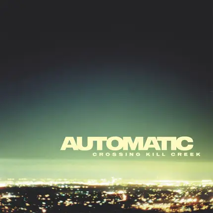 Automatic - Crossing Kill Creek