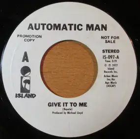 Automatic Man - Give It To Me