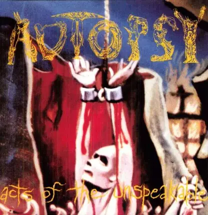 Autopsy - Acts of the Unspeakable