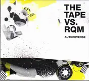 The Tape vs. RQM - Autoreverse