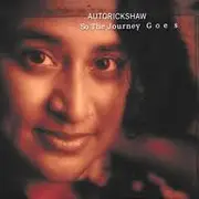 CD - Autorickshaw - So The Journey Goes