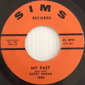 Autry Inman - My Past / You're Welcome Dear (To What She's Left Of Me)