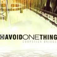Avoid One Thing - Chopstick Bridge
