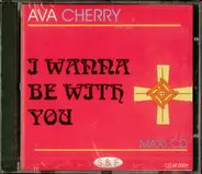 Ava Cherry - I Wanna Be With You