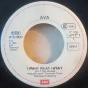 7inch Vinyl Single - Ava - I Want What I Want