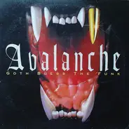 Avalanche - Goth Bless The Funk