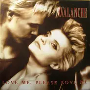 Avalanche - Love Me, Please Love Me