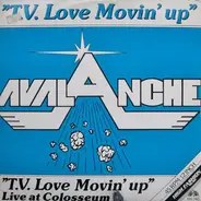 Avalanche - T.V. Love Movin' Up