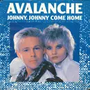 7inch Vinyl Single - Avalanche - Johnny, Johnny Come Home