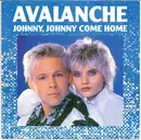 7inch Vinyl Single - Avalanche - Johnny, Johnny Come Home