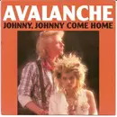 7inch Vinyl Single - Avalanche - Johnny, Johnny Come Home