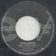 7inch Vinyl Single - Avalanche - Love Me, Please Love Me