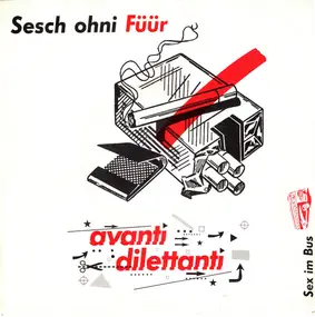 Avanti Dilettanti - Sesch Ohni Füür