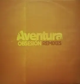 Aventura - Obsesion Remixes