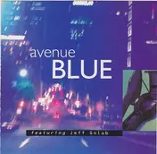 Avenue Blue - Avenue Blue Featuring Jeff Golub