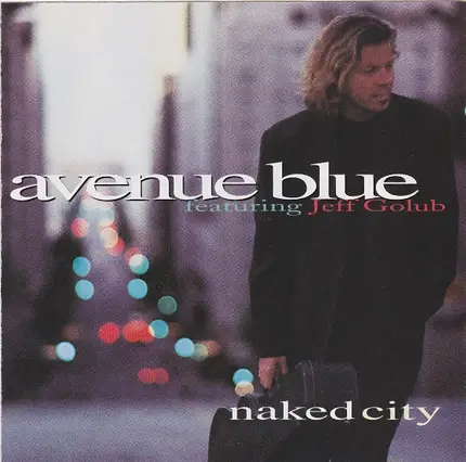 Avenue Blue, Jeff Golub - Naked City