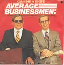 7inch Vinyl Single - Average Businessmen - Give Me A Knife