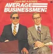 7inch Vinyl Single - Average Businessmen - Give Me A Knife
