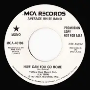 Average White Band - How Can You Go Home