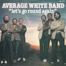7inch Vinyl Single - Average White Band - Let's Go Round Again