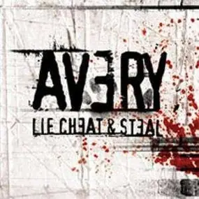 AVERY - Lie Cheat & Steal