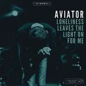 Aviator - Loneliness Leaves The Light On