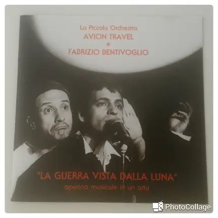 Avion Travel E Fabrizio Bentivoglio - La Guerra Vista Dalla Luna (Operina Musicale In Un Atto)