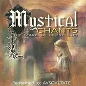 Avscvltate - Mystical Chants - The Songs Of Celine Dion
