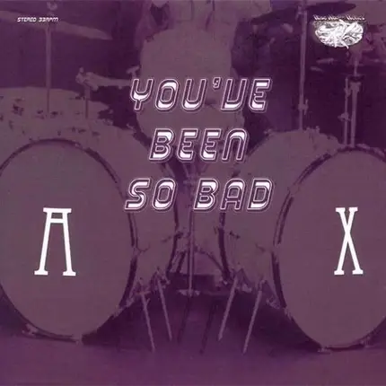 Ax - You've Been So Bad