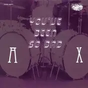 Ax - You've Been So Bad