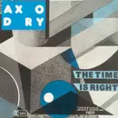 7inch Vinyl Single - Axodry - The Time Is Right