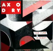 Axodry - The Time Is Right
