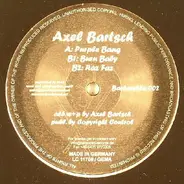 Axel Bartsch - Purple Bang / Burn Baby / Raz Faz