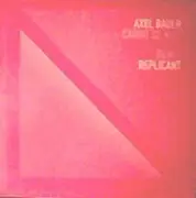 12inch Vinyl Single - Axel Bauer - Cargo De Nuit. Remix Replicant