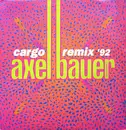 12inch Vinyl Single - Axel Bauer - Cargo Remix '92