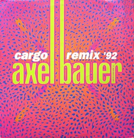 Axel Bauer - Cargo Remix '92