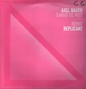 Axel Bauer - Cargo De Nuit. Remix Replicant