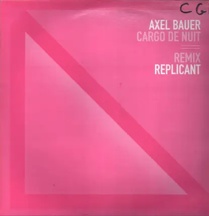 Axel Bauer - Cargo De Nuit. Remix Replicant