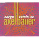 CD Single - Axel Bauer - Cargo Remix '92