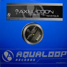Axel Coon - Close To You (Remixes)