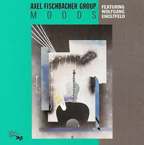 Axel Fischbacher Group - Moods