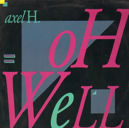 Axel H. - Oh Well