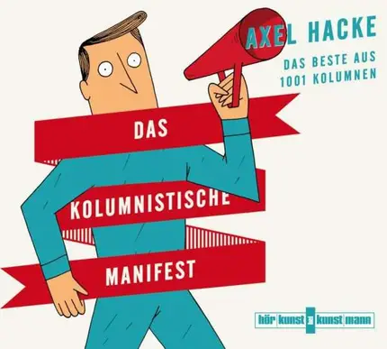 Axel Hacke - Das Kolumnistische Manifest